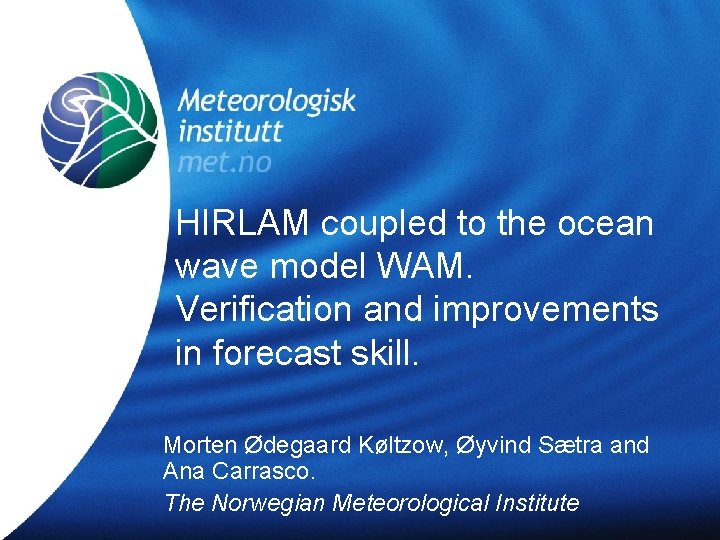 HIRLAM coupled to the ocean wave model WAM. Verification and improvements in forecast skill.