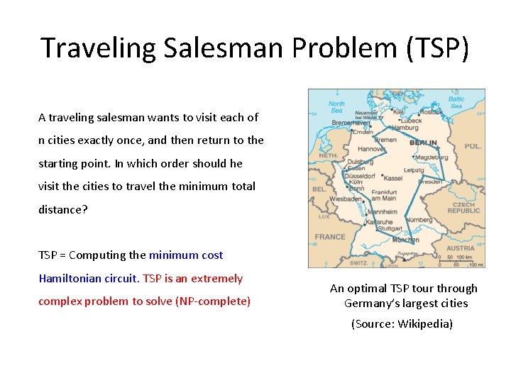 Traveling Salesman Problem (TSP) A traveling salesman wants to visit each of n cities