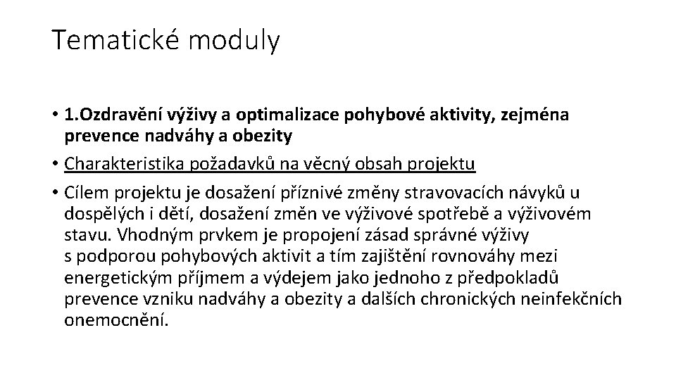 Tematické moduly • 1. Ozdravění výživy a optimalizace pohybové aktivity, zejména prevence nadváhy a