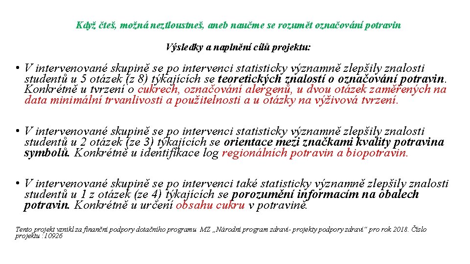 Když čteš, možná neztloustneš, aneb naučme se rozumět označování potravin Výsledky a naplnění cílů