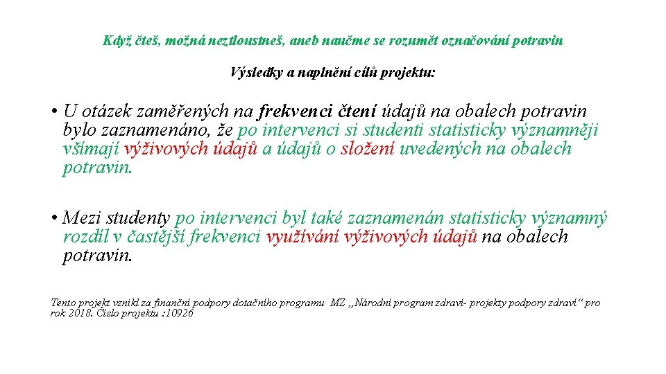 Když čteš, možná neztloustneš, aneb naučme se rozumět označování potravin Výsledky a naplnění cílů