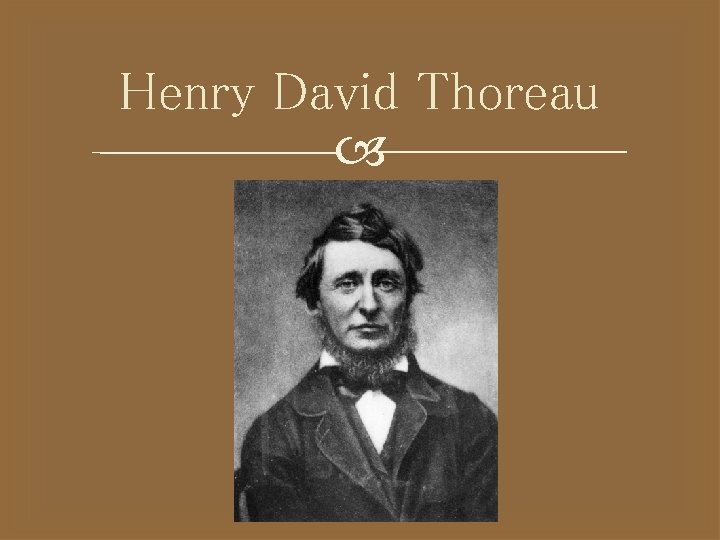 Henry David Thoreau 