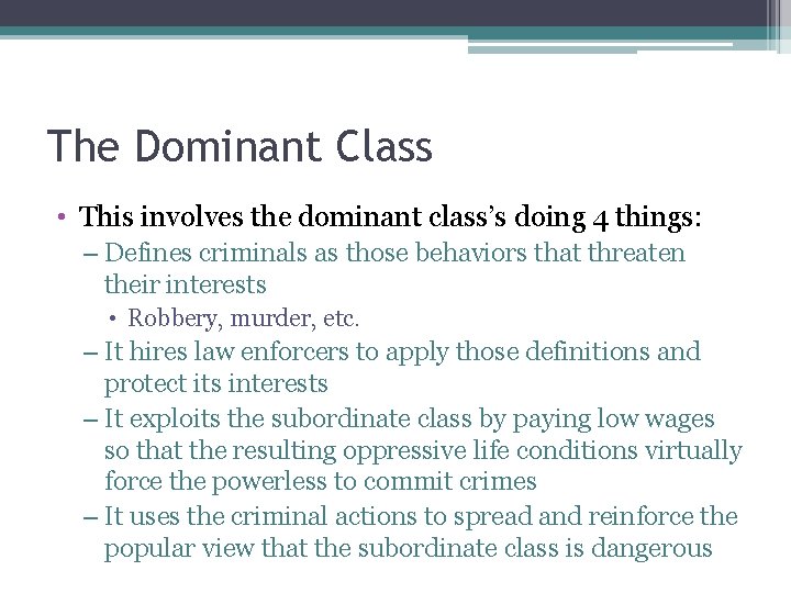 The Dominant Class • This involves the dominant class’s doing 4 things: – Defines