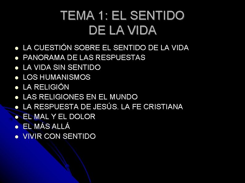 TEMA 1: EL SENTIDO DE LA VIDA LA CUESTIÓN SOBRE EL SENTIDO DE LA