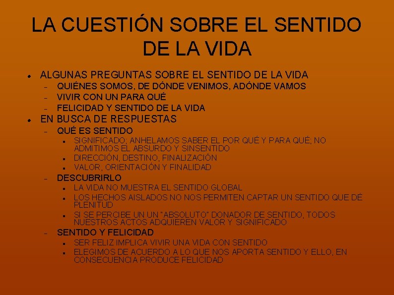 LA CUESTIÓN SOBRE EL SENTIDO DE LA VIDA ALGUNAS PREGUNTAS SOBRE EL SENTIDO DE