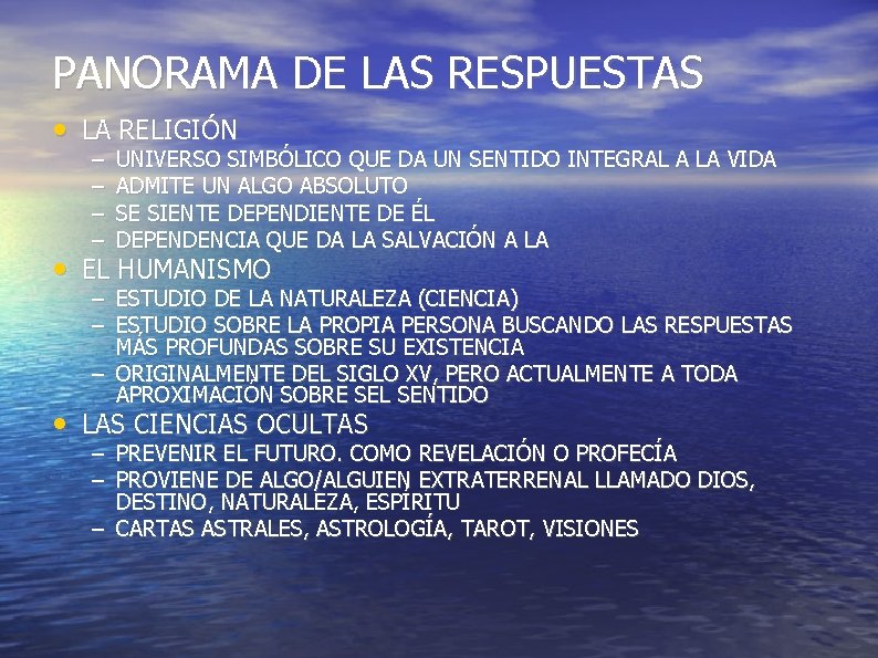 PANORAMA DE LAS RESPUESTAS • LA RELIGIÓN – – UNIVERSO SIMBÓLICO QUE DA UN