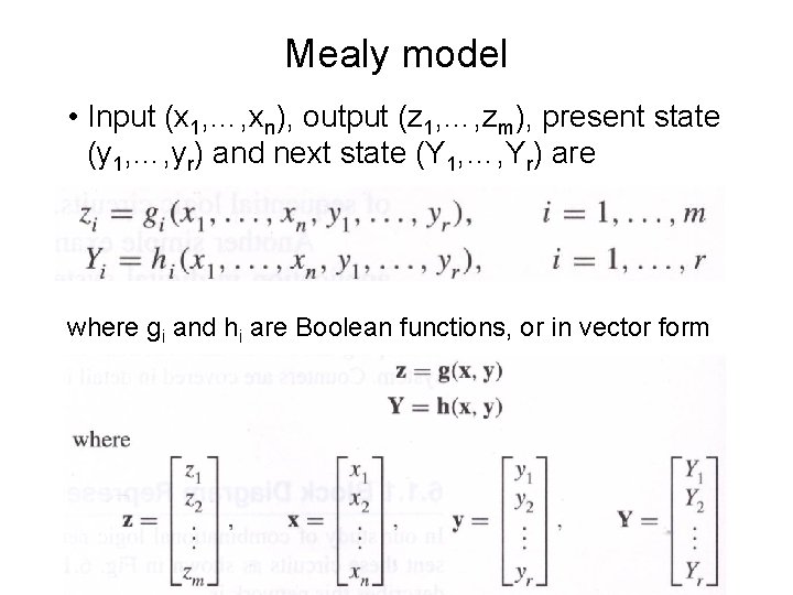 Mealy model • Input (x 1, …, xn), output (z 1, …, zm), present