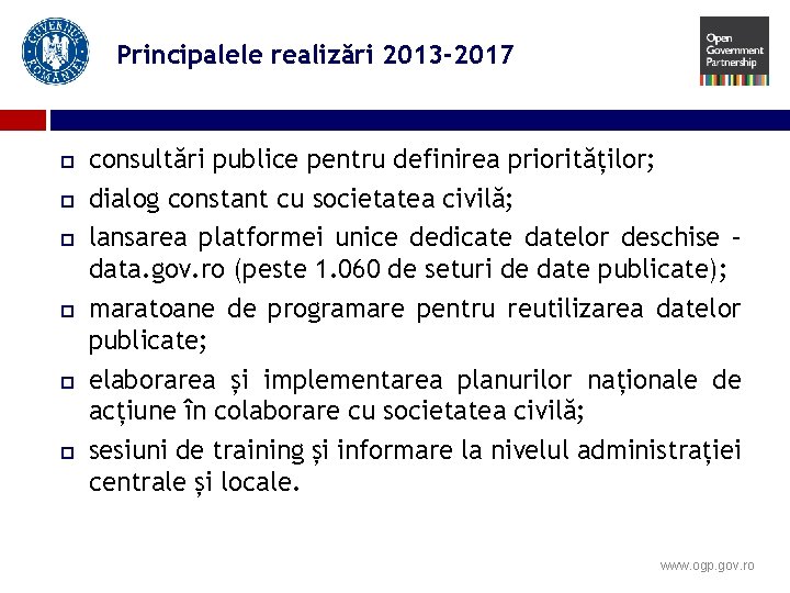 Principalele realizări 2013 -2017 consultări publice pentru definirea priorităților; dialog constant cu societatea civilă;