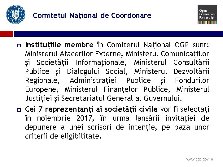 Comitetul Național de Coordonare Instituțiile membre în Comitetul Național OGP sunt: Ministerul Afacerilor Externe,