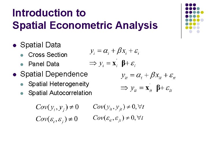 Introduction to Spatial Econometric Analysis l Spatial Data l l l Cross Section Panel
