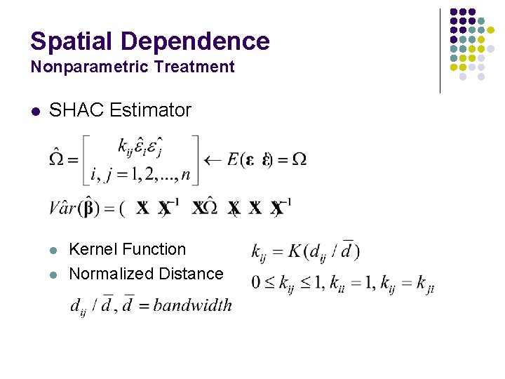 Spatial Dependence Nonparametric Treatment l SHAC Estimator l l Kernel Function Normalized Distance 