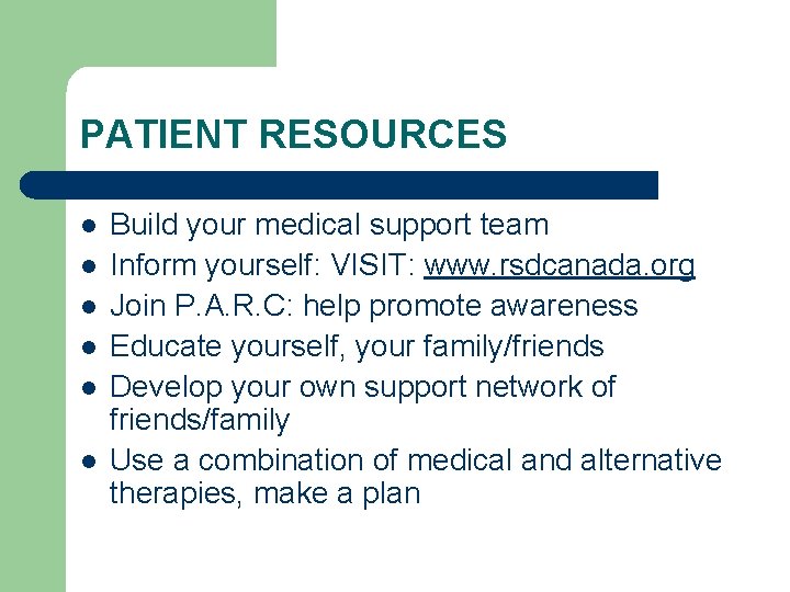 PATIENT RESOURCES l l l Build your medical support team Inform yourself: VISIT: www.