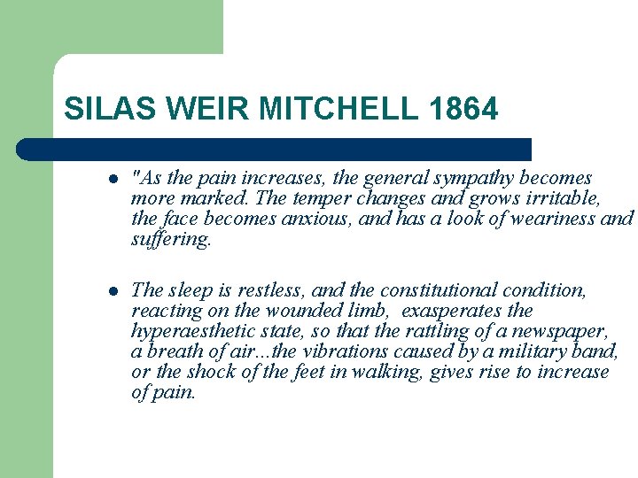 SILAS WEIR MITCHELL 1864 l "As the pain increases, the general sympathy becomes more