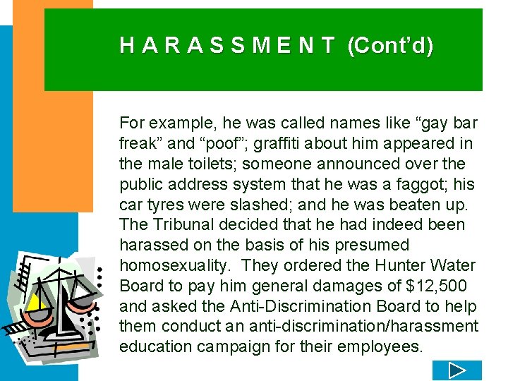 H A R A S S M E N T (Cont’d) For example, he