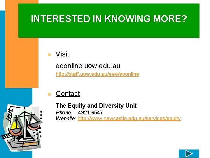 INTERESTED IN KNOWING MORE? n Visit eoonline. uow. edu. au http: //staff. uow. edu.