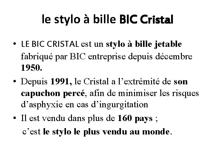 le stylo à bille BIC Cristal • LE BIC CRISTAL est un stylo à