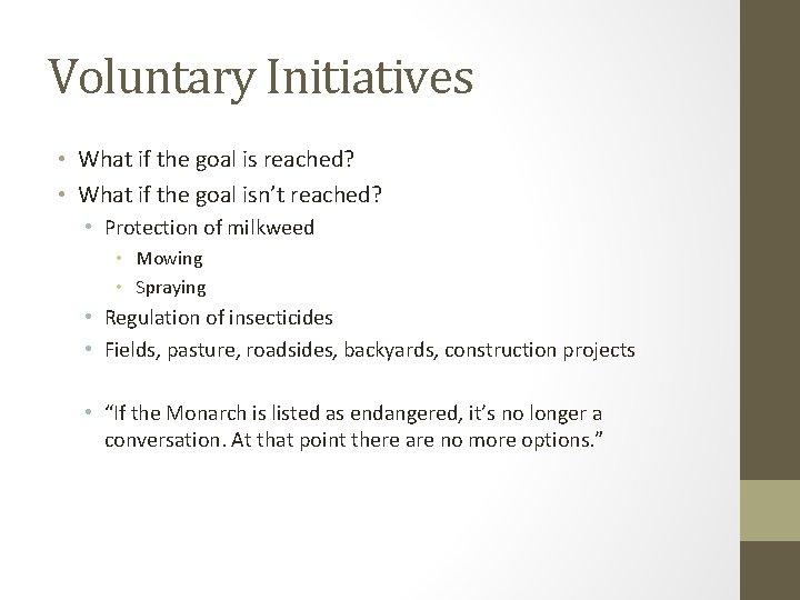 Voluntary Initiatives • What if the goal is reached? • What if the goal