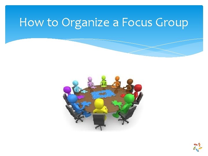 How to Organize a Focus Group 