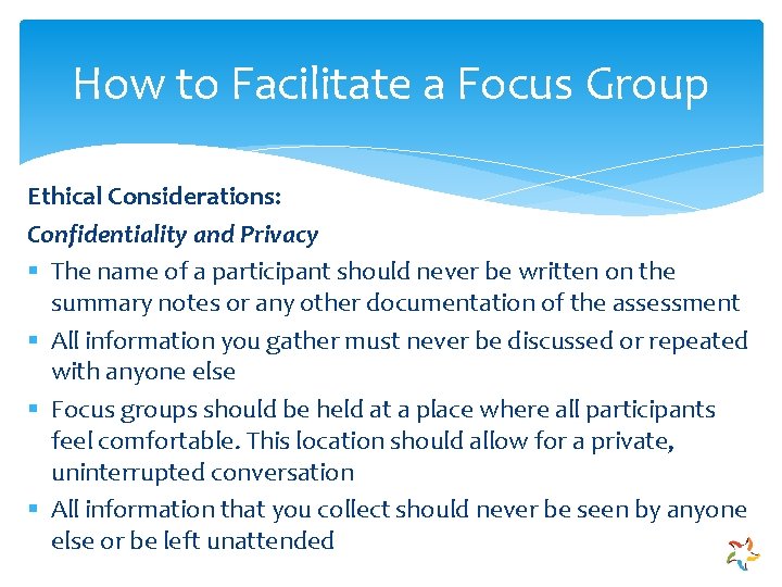 How to Facilitate a Focus Group Ethical Considerations: Confidentiality and Privacy § The name