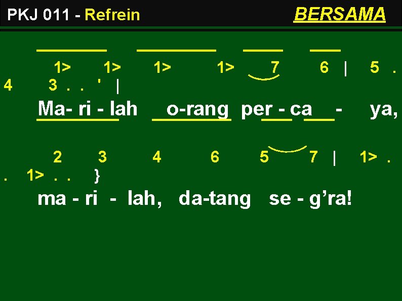 BERSAMA PKJ 011 - Refrein 4 1> 1> 3. . ' | 1> Ma-