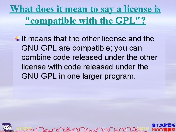 What does it mean to say a license is "compatible with the GPL"? It