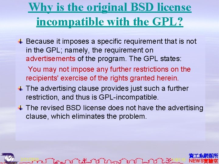 Why is the original BSD license incompatible with the GPL? Because it imposes a