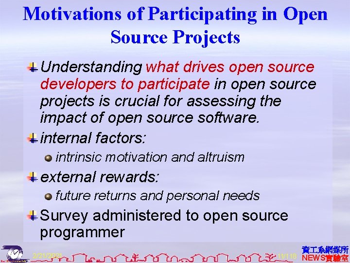 Motivations of Participating in Open Source Projects Understanding what drives open source developers to