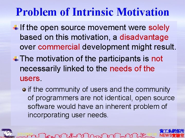 Problem of Intrinsic Motivation If the open source movement were solely based on this