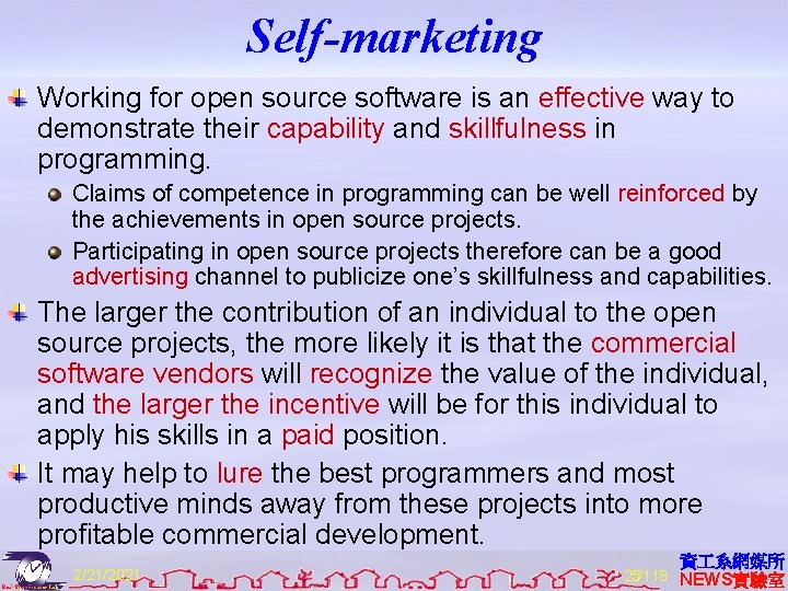 Self-marketing Working for open source software is an effective way to demonstrate their capability