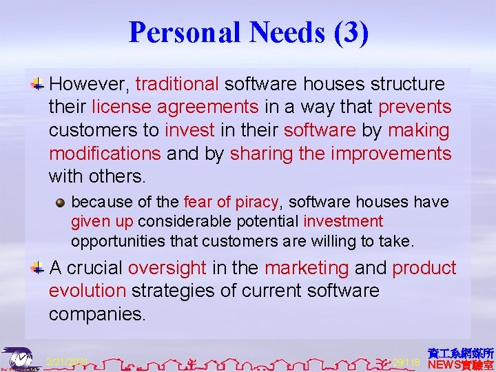 Personal Needs (3) However, traditional software houses structure their license agreements in a way