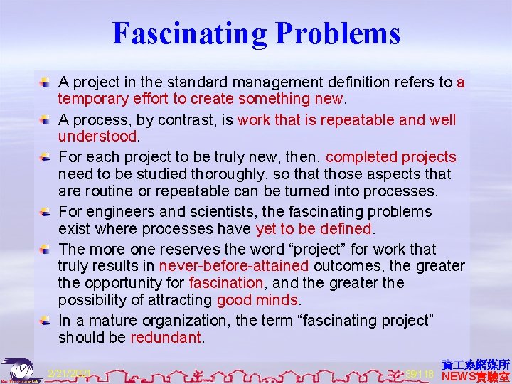 Fascinating Problems A project in the standard management definition refers to a temporary effort