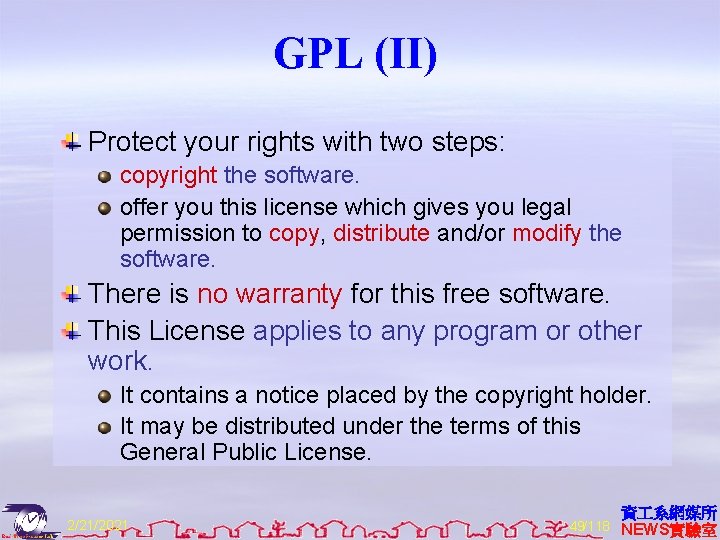 GPL (II) Protect your rights with two steps: copyright the software. offer you this