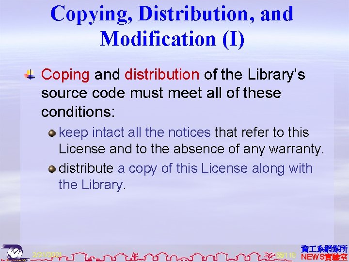 Copying, Distribution, and Modification (I) Coping and distribution of the Library's source code must