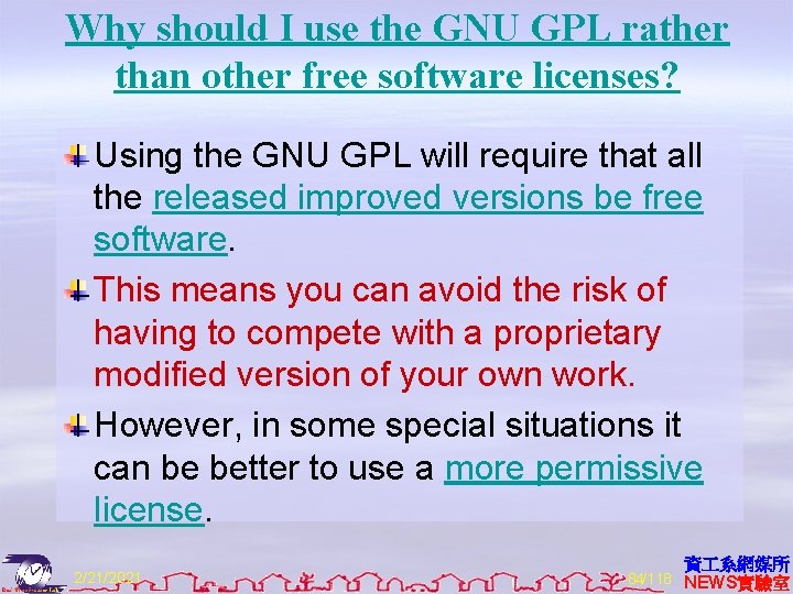 Why should I use the GNU GPL rather than other free software licenses? Using