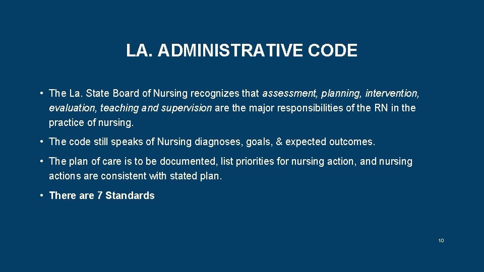 LA. ADMINISTRATIVE CODE • The La. State Board of Nursing recognizes that assessment, planning,