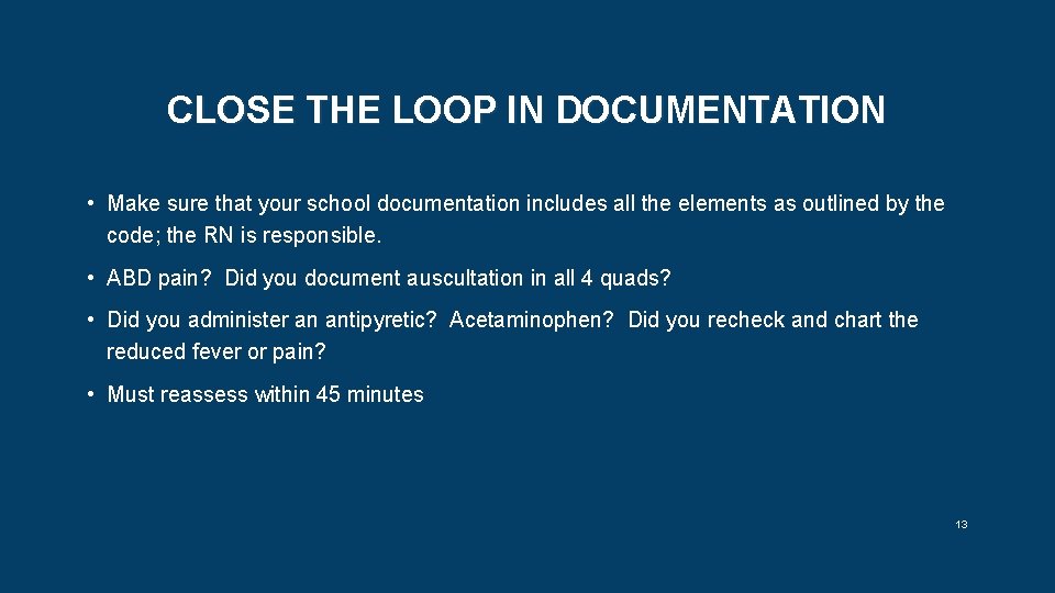 CLOSE THE LOOP IN DOCUMENTATION • Make sure that your school documentation includes all