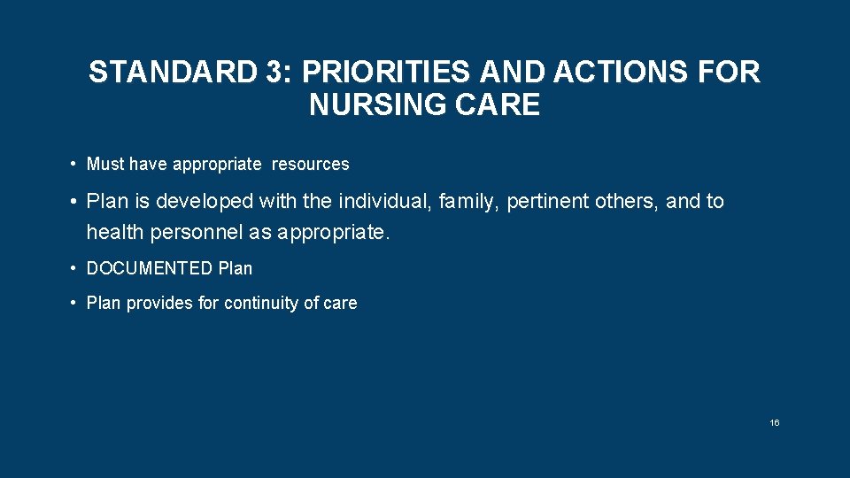 STANDARD 3: PRIORITIES AND ACTIONS FOR NURSING CARE • Must have appropriate resources •