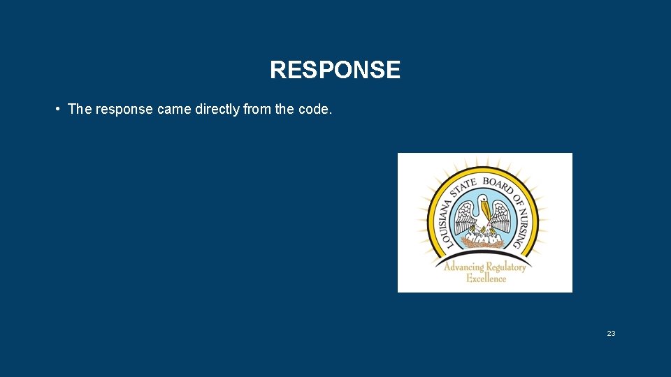 RESPONSE • The response came directly from the code. 23 