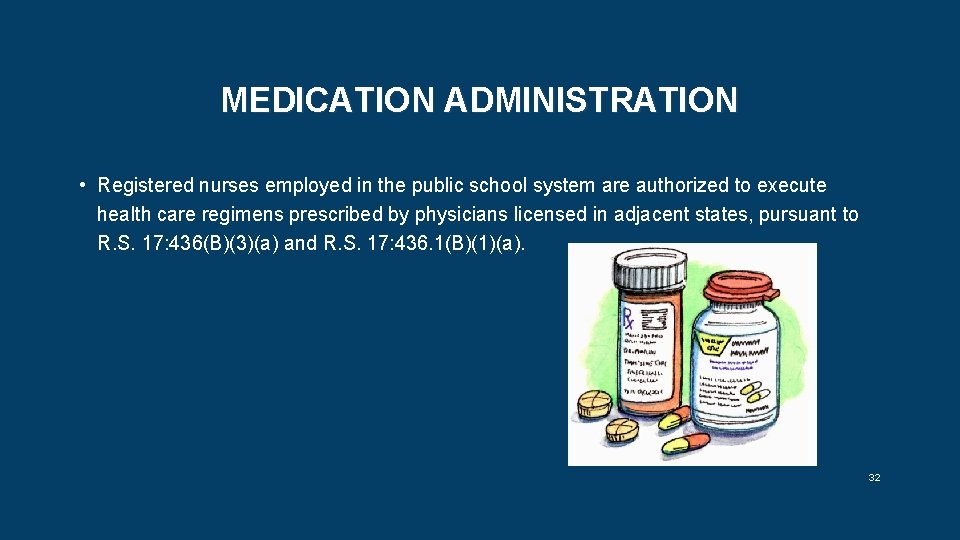 MEDICATION ADMINISTRATION • Registered nurses employed in the public school system are authorized to