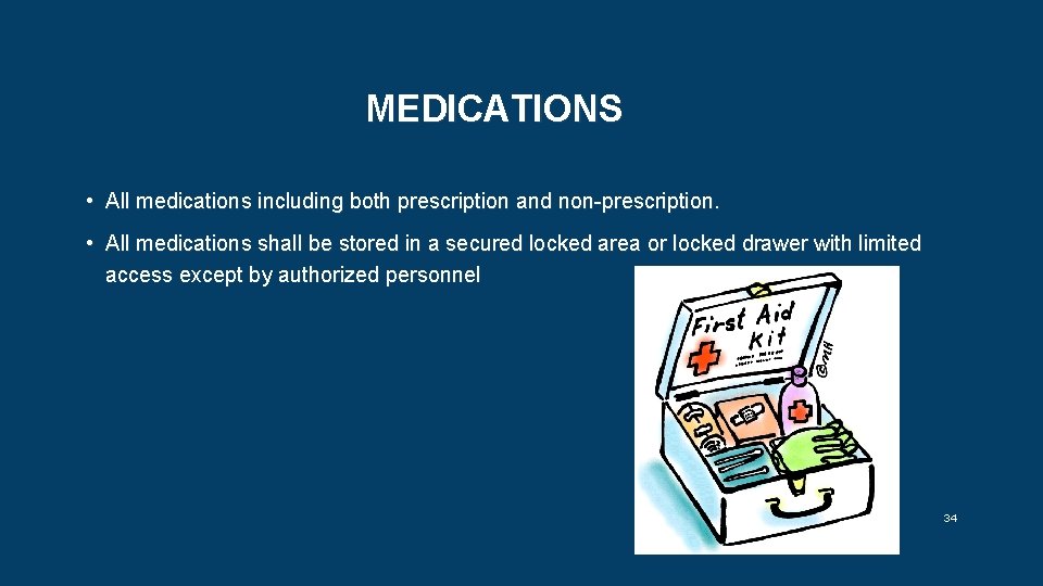 MEDICATIONS • All medications including both prescription and non-prescription. • All medications shall be