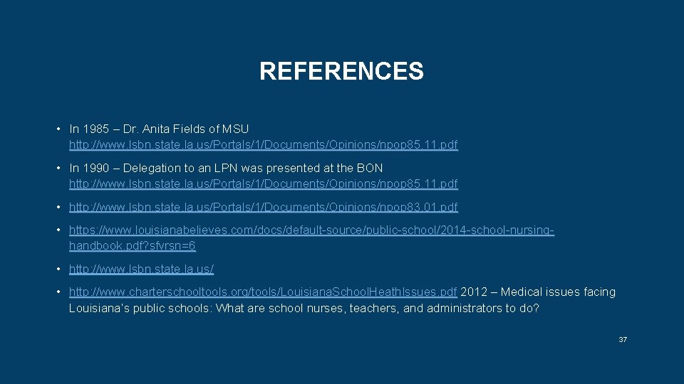 REFERENCES • In 1985 – Dr. Anita Fields of MSU http: //www. lsbn. state.