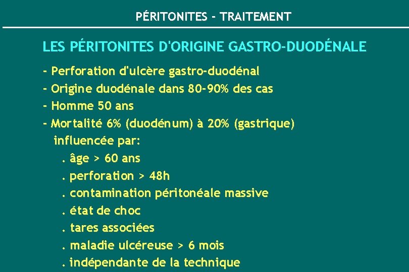 PÉRITONITES - TRAITEMENT LES PÉRITONITES D'ORIGINE GASTRO-DUODÉNALE - Perforation d'ulcère gastro-duodénal - Origine duodénale