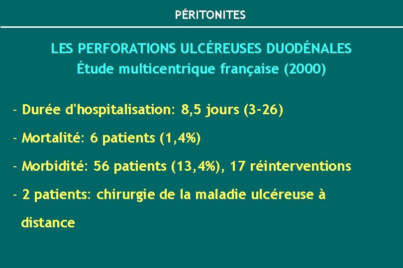 PÉRITONITES LES PERFORATIONS ULCÉREUSES DUODÉNALES Étude multicentrique française (2000) - Durée d'hospitalisation: 8, 5