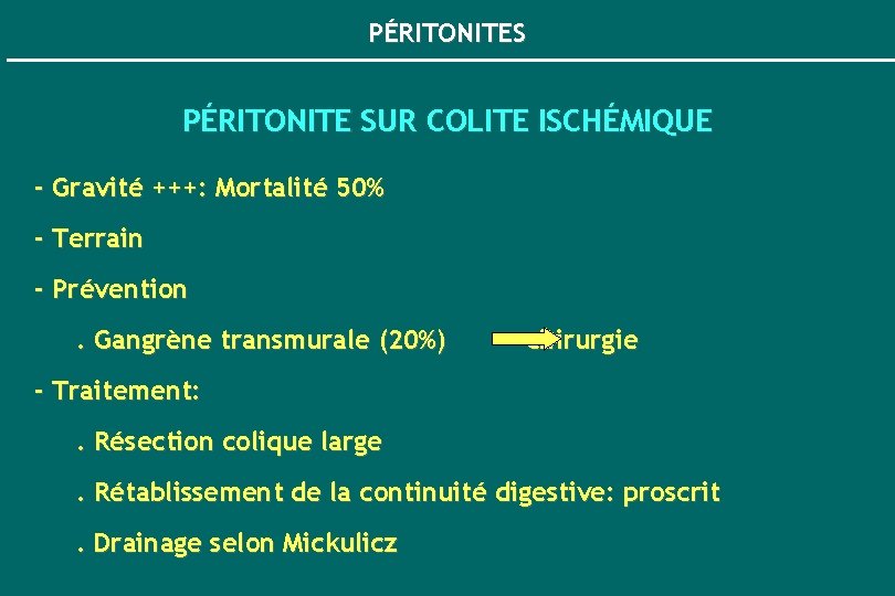 PÉRITONITES PÉRITONITE SUR COLITE ISCHÉMIQUE - Gravité +++: Mortalité 50% - Terrain - Prévention.