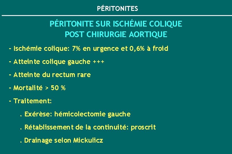 PÉRITONITES PÉRITONITE SUR ISCHÉMIE COLIQUE POST CHIRURGIE AORTIQUE - Ischémie colique: 7% en urgence