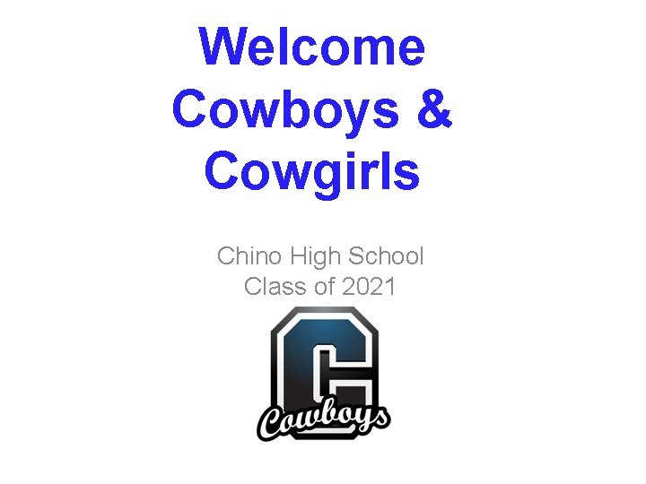 Welcome Cowboys & Cowgirls Chino High School Class of 2021 