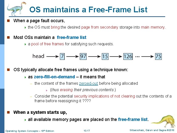 OS maintains a Free-Frame List n When a page fault occurs, 4 the OS