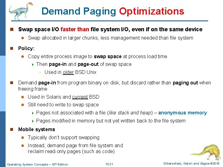 Demand Paging Optimizations n Swap space I/O faster than file system I/O, even if