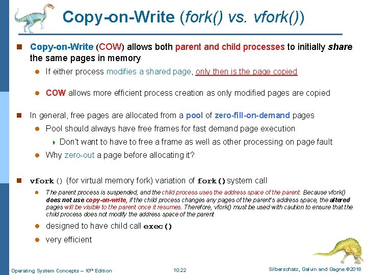 Copy-on-Write (fork() vs. vfork()) n Copy-on-Write (COW) allows both parent and child processes to