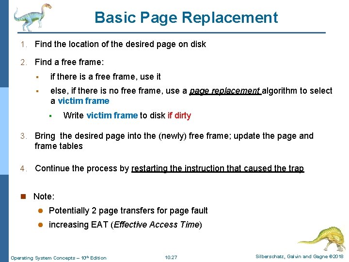 Basic Page Replacement 1. Find the location of the desired page on disk 2.